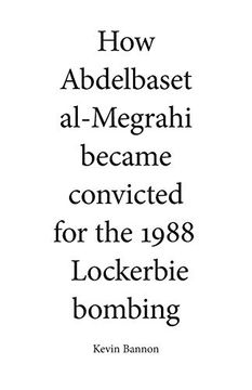 portada How Abdelbaset Al-Megrahi Became Convicted for the Lockerbie Bombing (en Inglés)