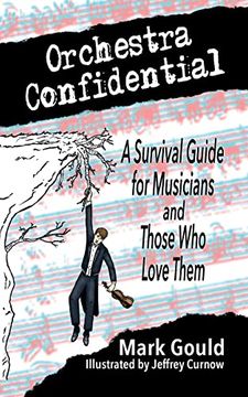portada Orchestra Confidential: A Survivor's Guide for Musicians and Those who Love Them (en Inglés)