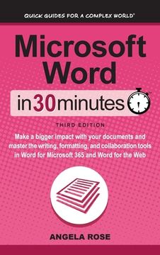 portada Microsoft Word In 30 Minutes: Make a bigger impact with your documents and master the writing, formatting, and collaboration tools in Word for Micro (en Inglés)