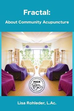 portada Fractal: About Community Acupuncture (en Inglés)