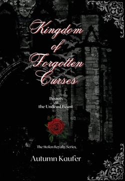 portada Kingdom of Forgotten Curses: Beauty & the Undead Beast (en Inglés)