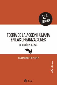 portada Teoría de la Acción Humana en las Organizaciones: La Acción Personal (Empresa y Humanismo) (in Spanish)