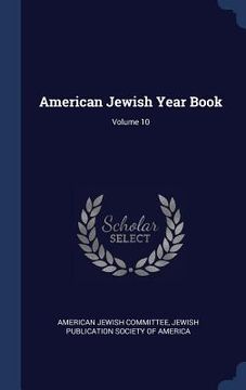 portada American Jewish Year Book; Volume 10 (en Inglés)