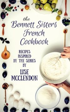 portada Bennett Sisters French Cookbook: Recipes inspired by the Mystery Series