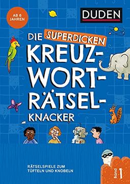 portada Die Superdicken Kreuzworträtselknacker ab 7 Jahren (Band 1): Rätselspiele zum Tüfteln und Knobeln (en Alemán)