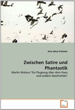 portada Zwischen Satire und Phantastik: Martin Walsers "Ein Flugzeug über dem Haus und andere Geschichten"