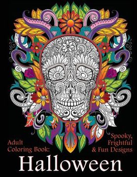 portada Adult Coloring Book: Halloween: Spooky, Frightful & Fun Designs (en Inglés)