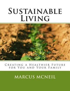 portada Sustainable Living: Creating a Healthier Future for You and Your Family (en Inglés)