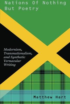 portada Nations of Nothing But Poetry: Modernism, Transnationalism, and Synthetic Vernacular Writing (Modernist Literature and Culture)