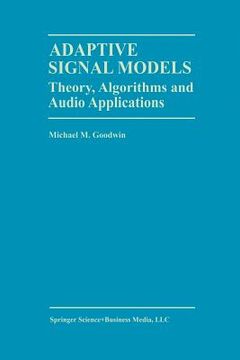 portada Adaptive Signal Models: Theory, Algorithms, and Audio Applications (en Inglés)