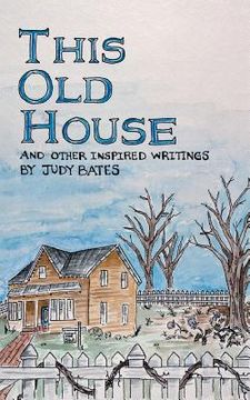 portada This Old House: And Other Inspired Writings (en Inglés)