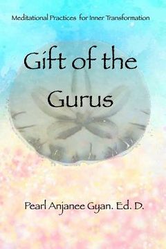 portada Gift of the Gurus: Meditational Practices for Inner Transformation (in English)