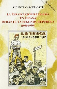 portada La Persecución Religiosa en España Durante la Segunda República (1931-1939) (Historia y Biografías)