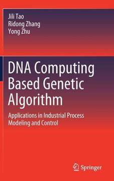 portada DNA Computing Based Genetic Algorithm: Applications in Industrial Process Modeling and Control (en Inglés)