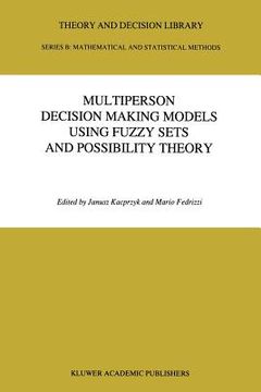 portada Multiperson Decision Making Models Using Fuzzy Sets and Possibility Theory (en Inglés)