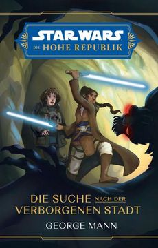 portada Star Wars Jugendroman: Die Hohe Republik - die Suche Nach der Verborgenen Stadt (en Alemán)