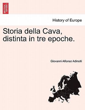 portada Storia Della Cava, Distinta in Tre Epoche. (en Italiano)