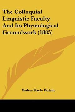 portada the colloquial linguistic faculty and its physiological groundwork (1885)
