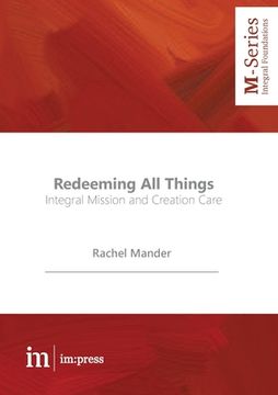 portada Redeeming All Things: Integral Mission and Creation Care (en Inglés)