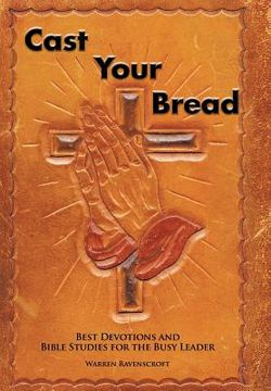 portada Cast Your Bread: Best Devotions and Bible Studies for the Busy Leader (en Inglés)