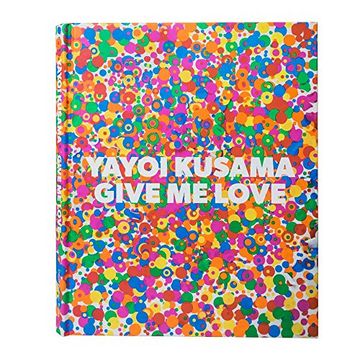 portada Yayoi Kusama: Give me Love 
