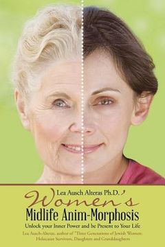 portada Women's Midlife Anim-Morphosis: Unlock your Inner Power and be Present to Your Life (in English)
