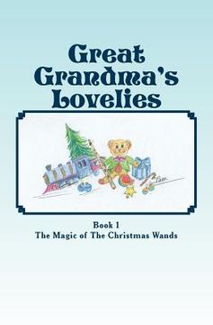 portada Great-Grandma's Lovelies: The Magic of The Christmas Wands (en Inglés)