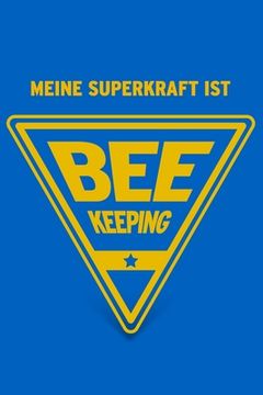 portada Meine Superkraft ist Beekeeping: Buch als Geschenk für die Imkerin und den Imker, Geschenkidee zur Bienenzucht und Imkerei (en Alemán)