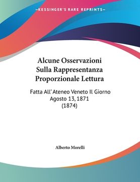 portada Alcune Osservazioni Sulla Rappresentanza Proporzionale Lettura: Fatta All' Ateneo Veneto Il Giorno Agosto 13, 1871 (1874) (in Italian)