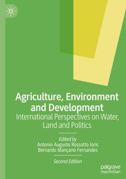 portada Agriculture, Environment and Development: International Perspectives on Water, Land and Politics (in English)