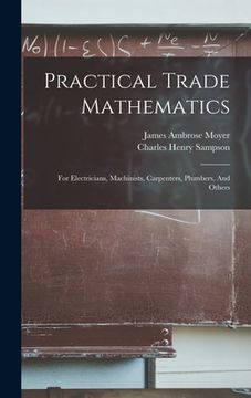 portada Practical Trade Mathematics: For Electricians, Machinists, Carpenters, Plumbers, And Others (in English)