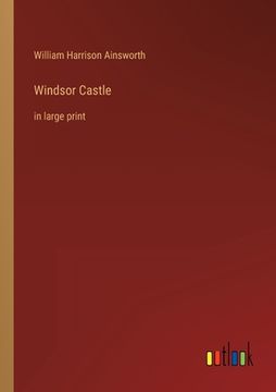 portada Windsor Castle: in large print (in English)