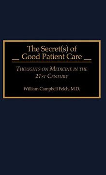 portada The Secret(S) of Good Patient Care: Thoughts on Medicine in the 21St Century (en Inglés)