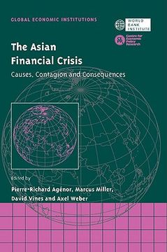 portada The Asian Financial Crisis: Causes, Contagion and Consequences (Global Economic Institutions) (en Inglés)