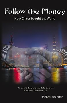 portada Follow the Money: How China Bought the World (en Inglés)
