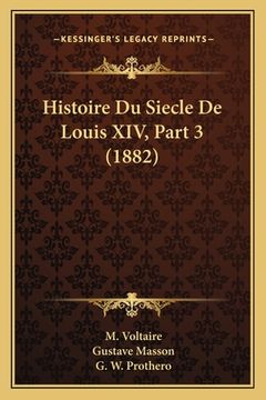 portada Histoire Du Siecle De Louis XIV, Part 3 (1882) (in French)