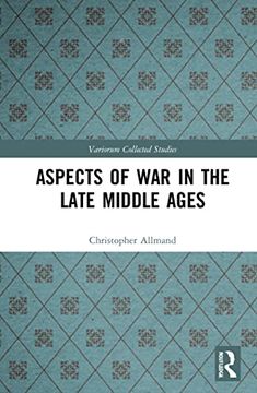 portada Aspects of war in the Late Middle Ages (Variorum Collected Studies) (en Inglés)