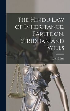 portada The Hindu law of Inheritance, Partition, Stridhan and Wills (en Inglés)