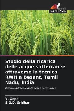 portada Studio della ricarica delle acque sotterranee attraverso la tecnica RWH a Besant, Tamil Nadu, India (in Italian)