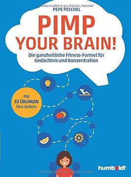 portada Pimp Your Brain! Die Ganzheitliche Fitness-Formel für Gedächtnis und Konzentration. Mit 33 Übungen Fürs Gehirn (en Alemán)