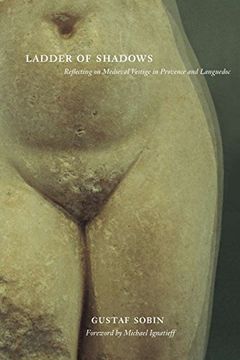 portada Ladder of Shadows: Reflecting on Medieval Vestige in Provence and Languedoc (in English)
