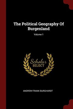 portada The Political Geography of Burgenland; Volume 1 (en Inglés)