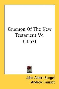 portada gnomon of the new testament v4 (1857) (en Inglés)