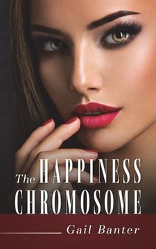portada The Happiness Chromosome (en Inglés)