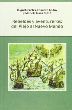 portada Rebeldes y Aventureros. Del Viejo al Nuevo Mundo (in Spanish)