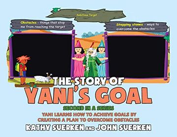 portada The Story of Yani's Goal: Yani Learns how to Achieve Goals by Creating a Plan to Overcome Obstacles 