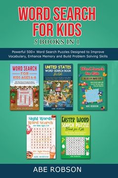 portada Word Search for Kids 5 Books in 1: Powerful 500+ Word Search Puzzles Designed to Improve Vocabulary, Enhance Memory and Build Problem Solving Skills ( (en Inglés)