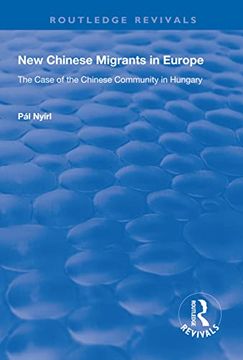 portada New Chinese Migrants in Europe: The Case of the Chinese Community in Hungary (in English)