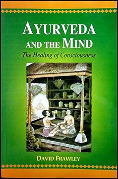 portada Ayurveda and the Mind: The Healing of Consciousness (en Inglés)