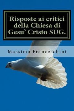 portada Risposte ai critici della Chiesa di Gesu' Cristo SUG. (in Italian)
